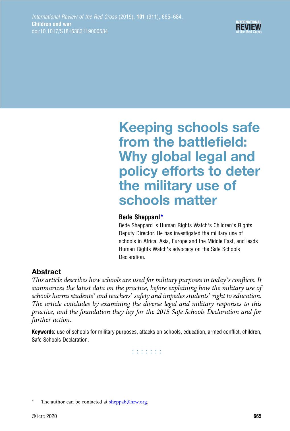 Why Global Legal and Policy Efforts to Deter the Military Use of Schools Matter Bede Sheppard* Bede Sheppard Is Human Rights Watch’S Children’S Rights Deputy Director