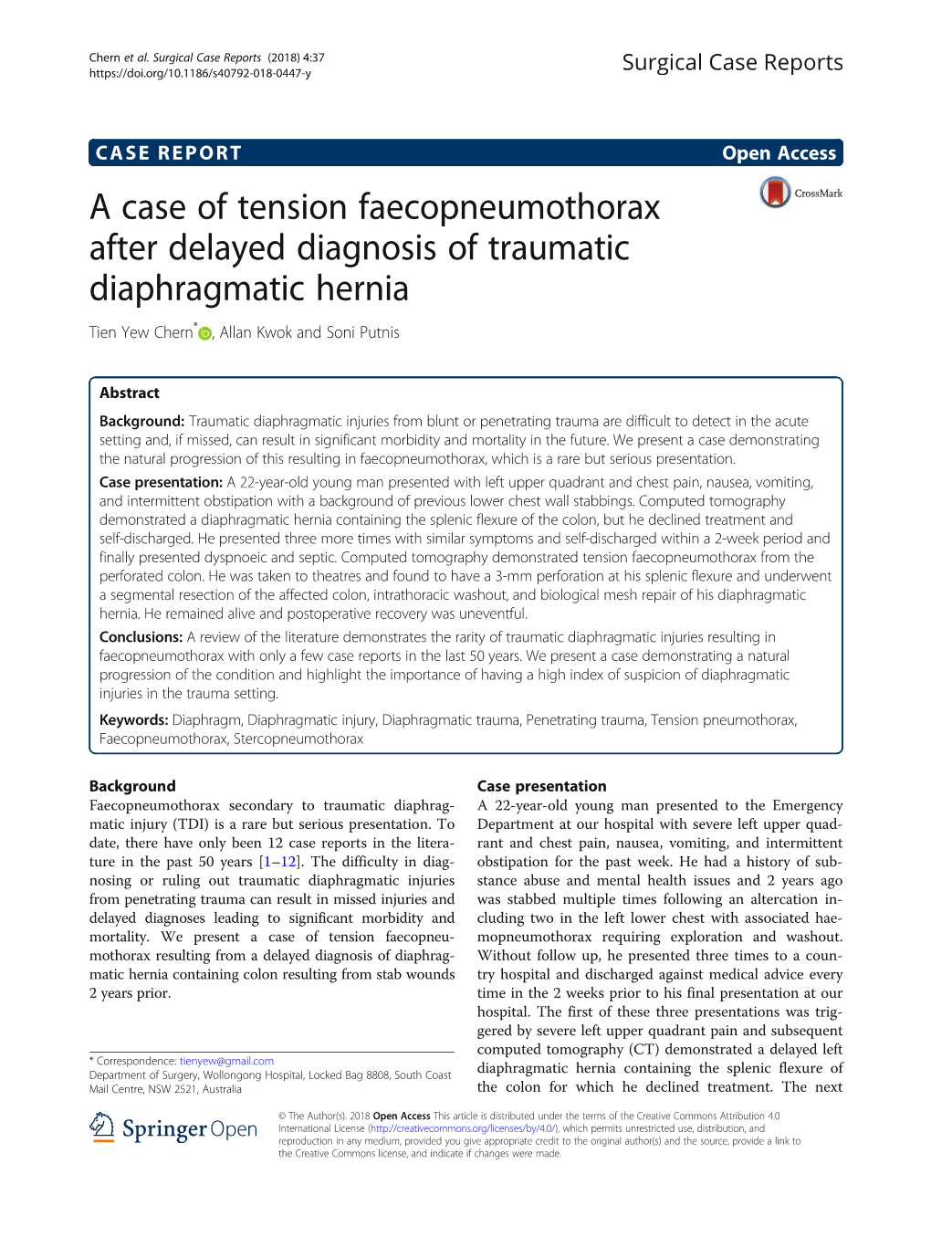 A Case of Tension Faecopneumothorax After Delayed Diagnosis of Traumatic Diaphragmatic Hernia Tien Yew Chern* , Allan Kwok and Soni Putnis