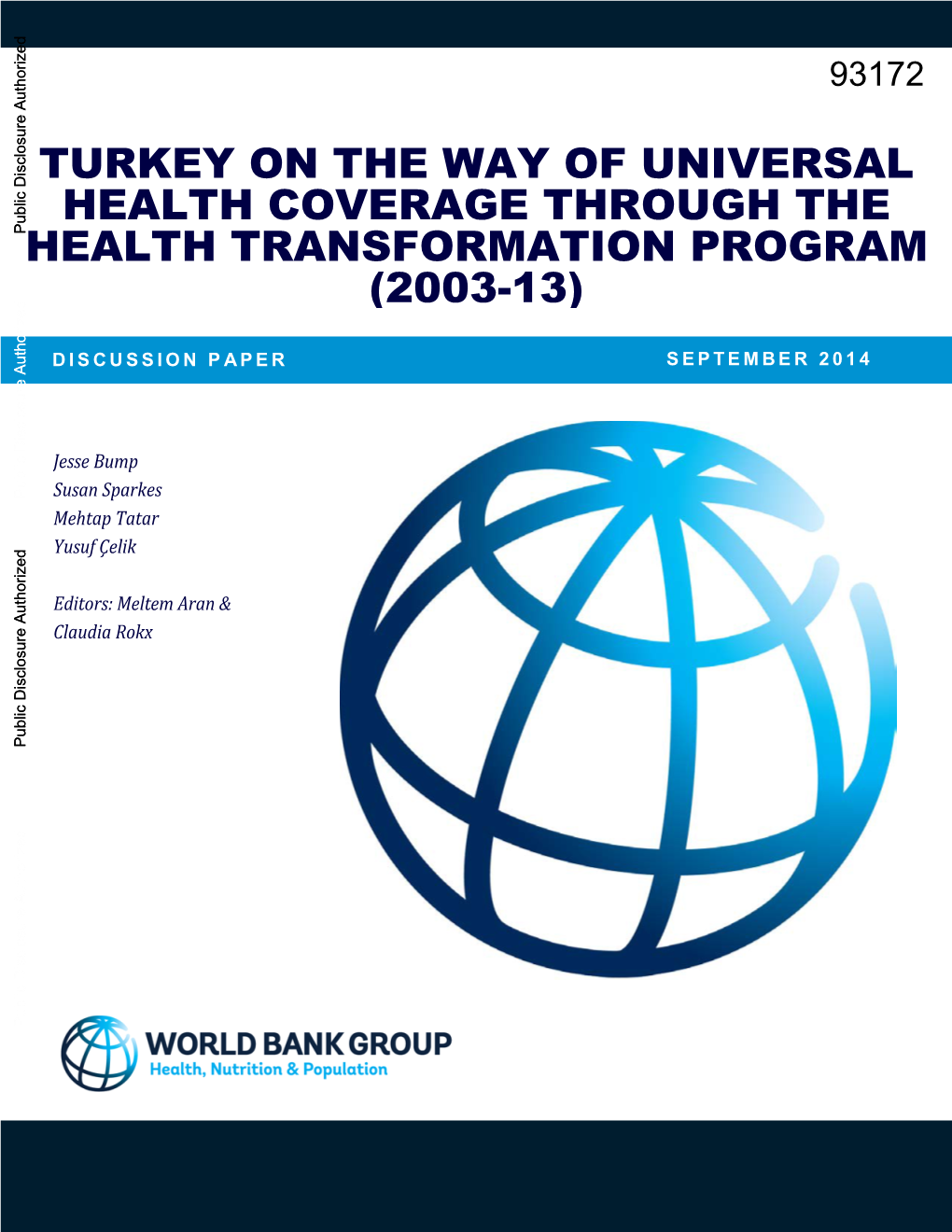 TURKEY on the WAY of UNIVERSAL HEALTH COVERAGE THROUGH the Healthpublic Disclosure Authorized TRANSFORMATION PROGRAM (2003-13)