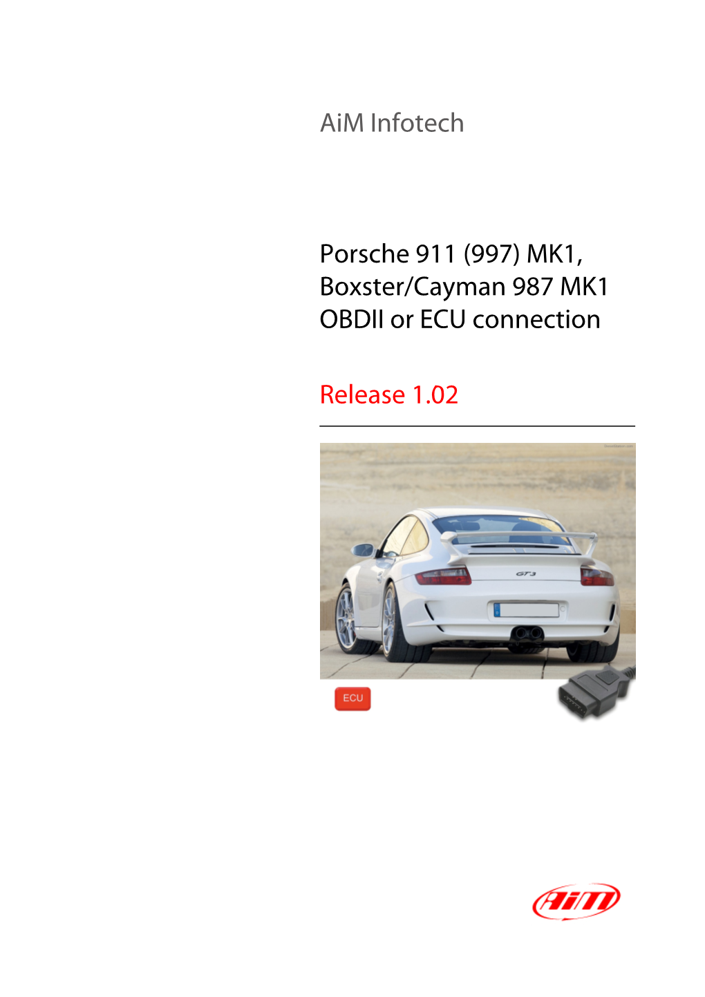 Aim Infotech Porsche 911 (997) MK1, Boxster/Cayman 987 MK1 OBDII Or ECU Connection Release 1.02