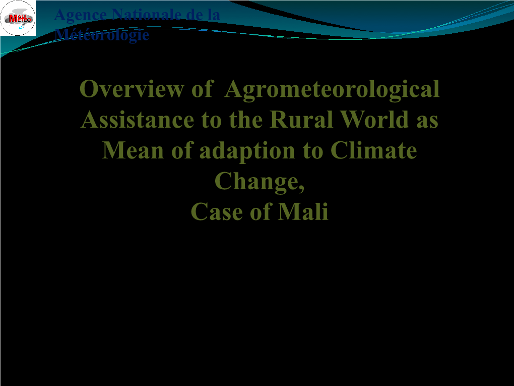 Overview of Agrometeorological Assistance to the Rural World As Mean of Adaption to Climate Change, Case of Mali