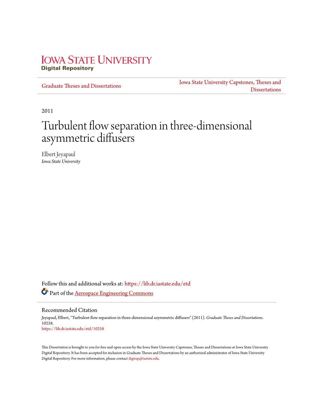 Turbulent Flow Separation in Three-Dimensional Asymmetric Diffusers Elbert Jeyapaul Iowa State University