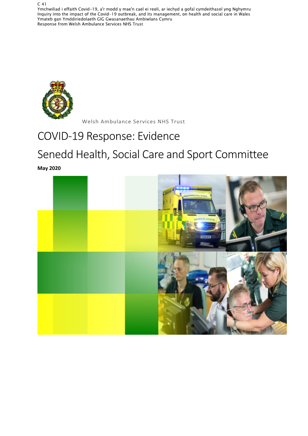 COVID-19 Response: Evidence Senedd Health, Social Care and Sport Committee May 2020 Introduction