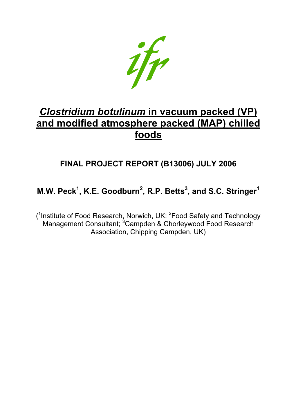 Clostridium Botulinum in Vacuum Packed (VP) and Modified Atmosphere Packed (MAP) Chilled Foods. FINAL PROJECT REPORT (B13006) JU