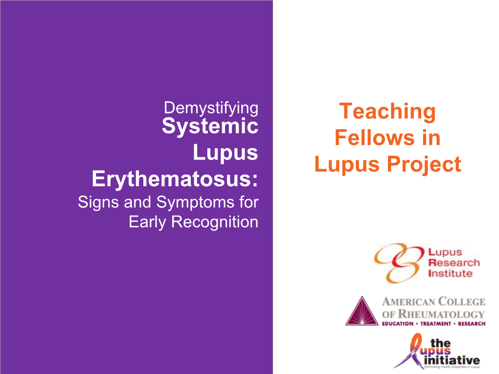 Teaching Fellows in Lupus Project Systemic Lupus Erythematosus