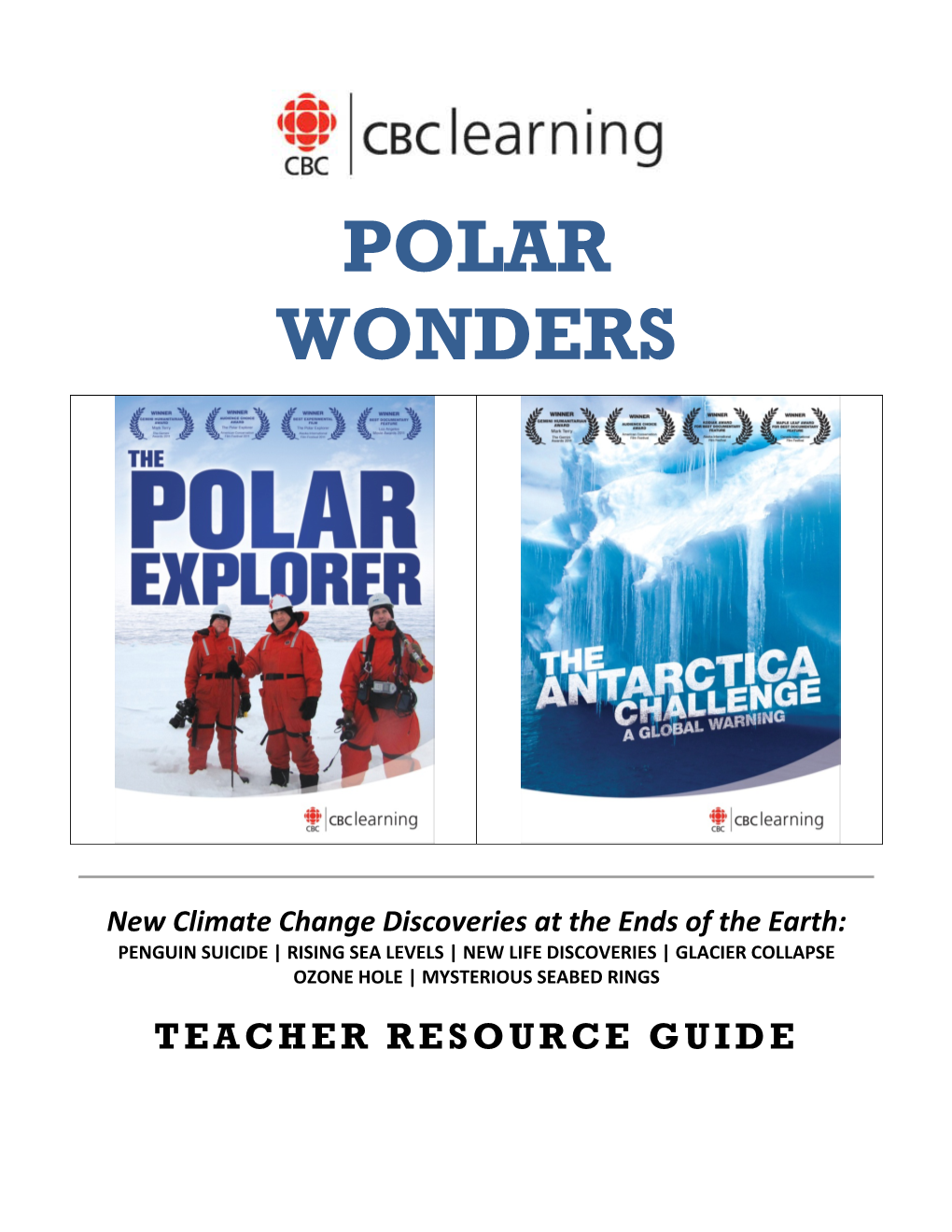 THE ANTARCTICA CHALLENGE: a GLOBAL WARNING and the POLAR EXPLORER