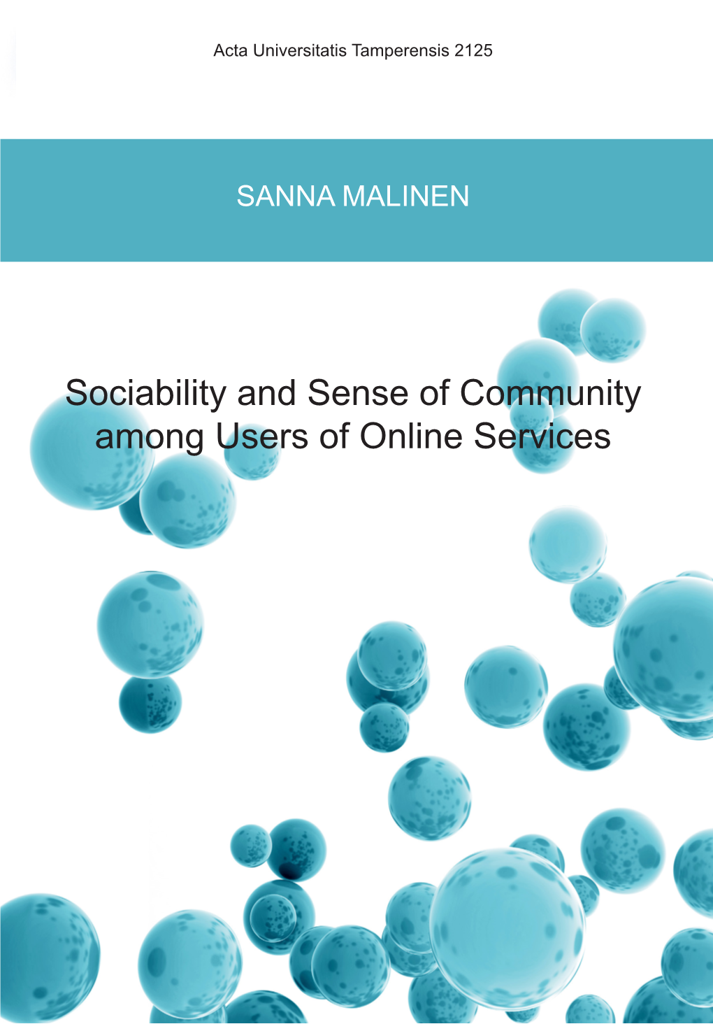 Sociability and Sense of Community Among Users of Online Services AUT 2125 SANNA MALINEN