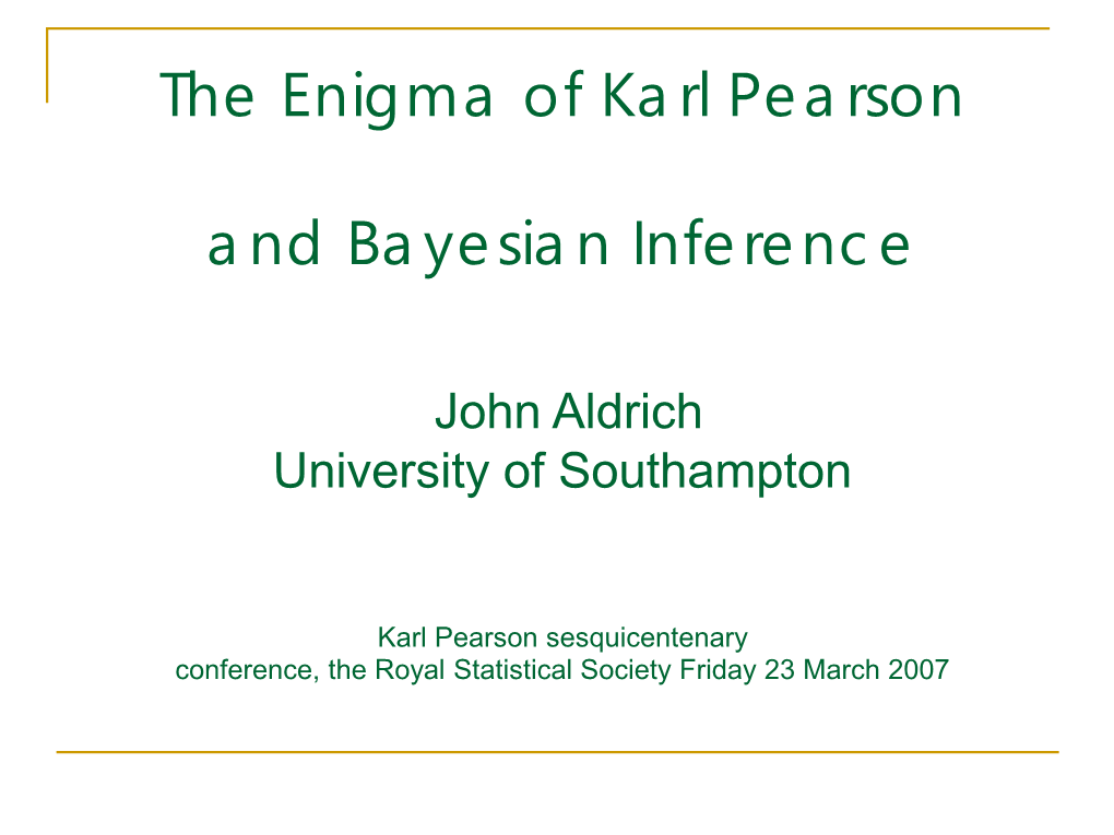 Enigma of Karl Pearson and Bayesian Inference