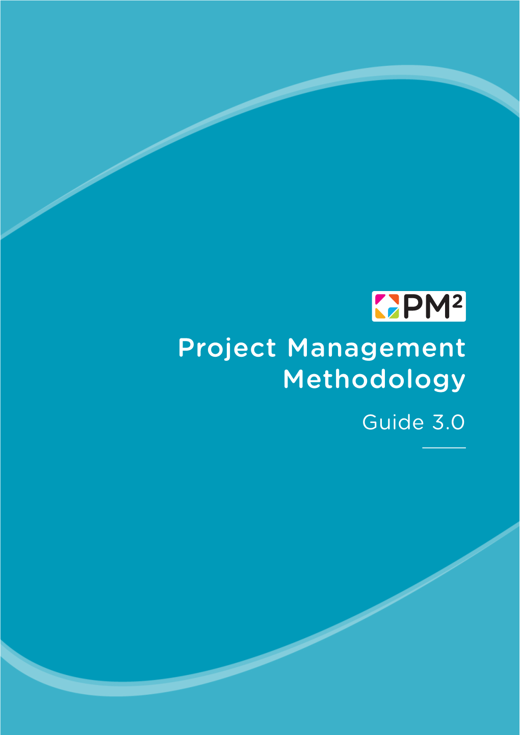 Project Management Methodology Guide 3.0 European Commission Centre of Excellence in Project Management (Coepm²)