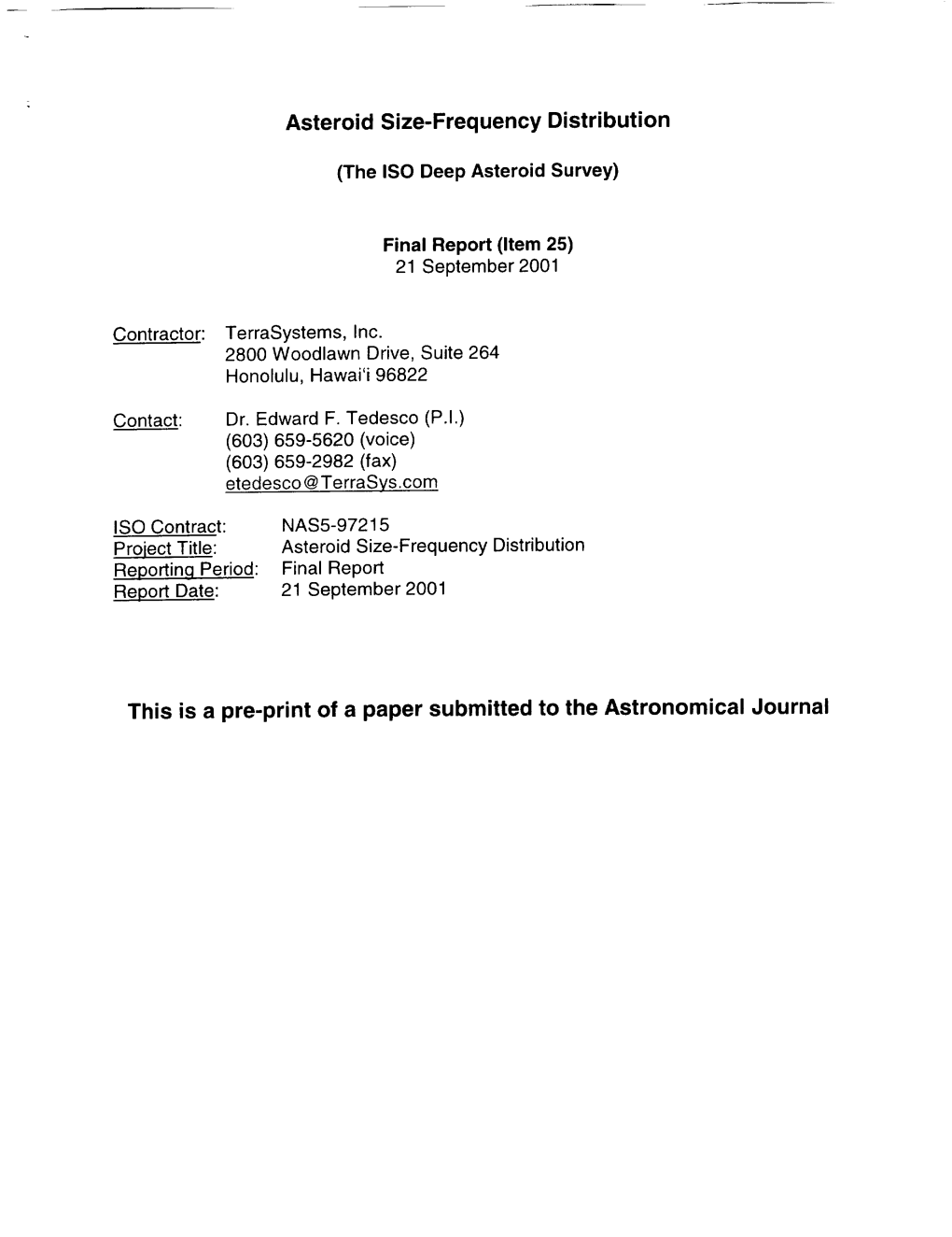 Asteroid Size-Frequency Distribution (The ISO Deep Asteroid Survey) Final Report (Item 25) 21 September 2001 Contractor: Terrasy