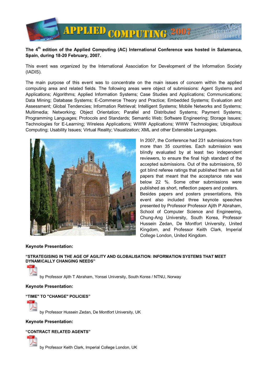 The 4Th Edition of the Applied Computing (AC) International Conference Was Hosted in Salamanca, Spain, During 18-20 February, 2007