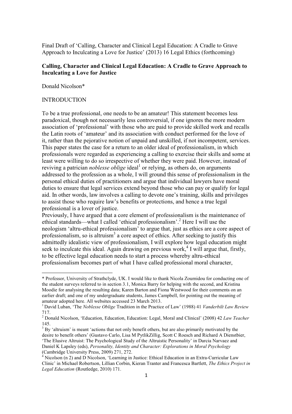 Calling, Character and Clinical Legal Education: a Cradle to Grave Approach to Inculcating a Love for Justice’ (2013) 16 Legal Ethics (Forthcoming)