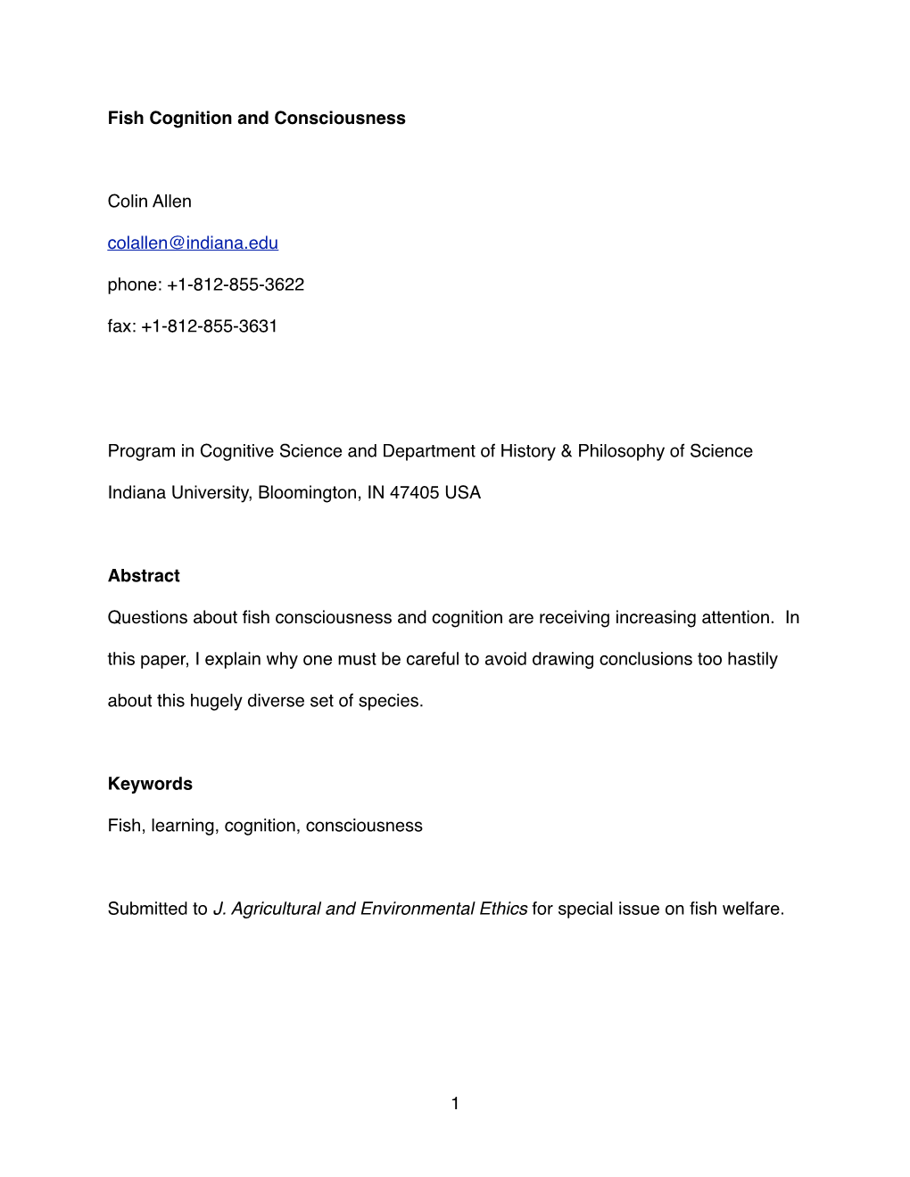 Fish Cognition and Consciousness Colin Allen Colallen@Indiana.Edu Phone: +1-812-855-3622 Fax: +1-812-855-3631 Program in Cogniti