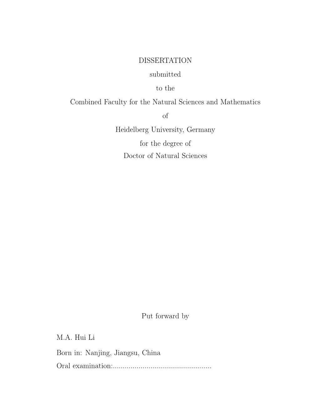 DISSERTATION Submitted to the Combined Faculty for the Natural Sciences and Mathematics of Heidelberg University, Germany for the Degree of Doctor of Natural Sciences