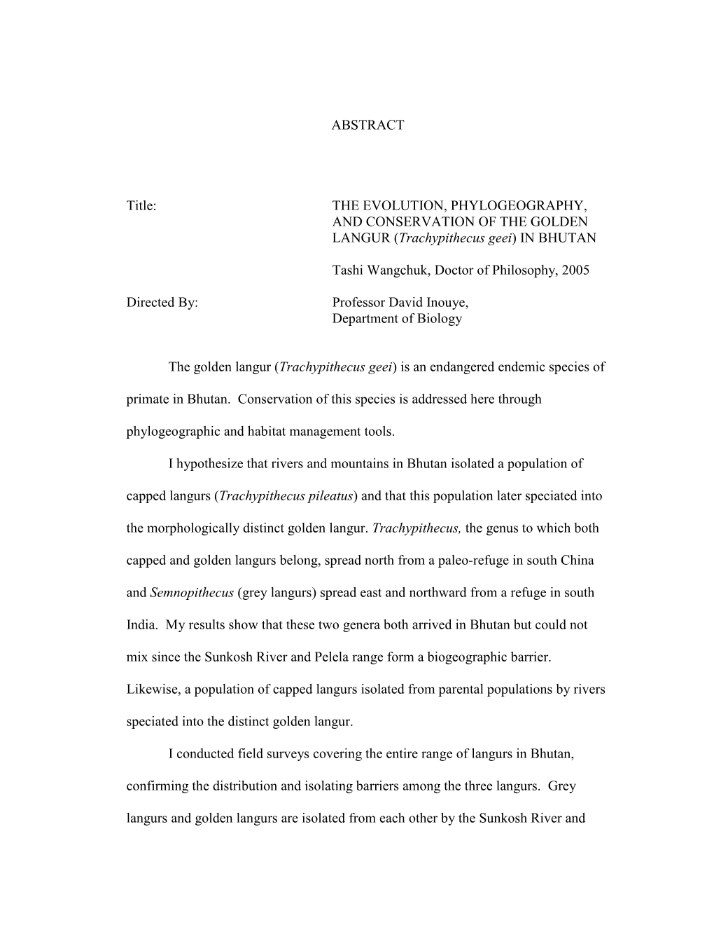 ABSTRACT Title: the EVOLUTION, PHYLOGEOGRAPHY, and CONSERVATION of the GOLDEN LANGUR (Trachypithecus Geei) in BHUTAN Tashi