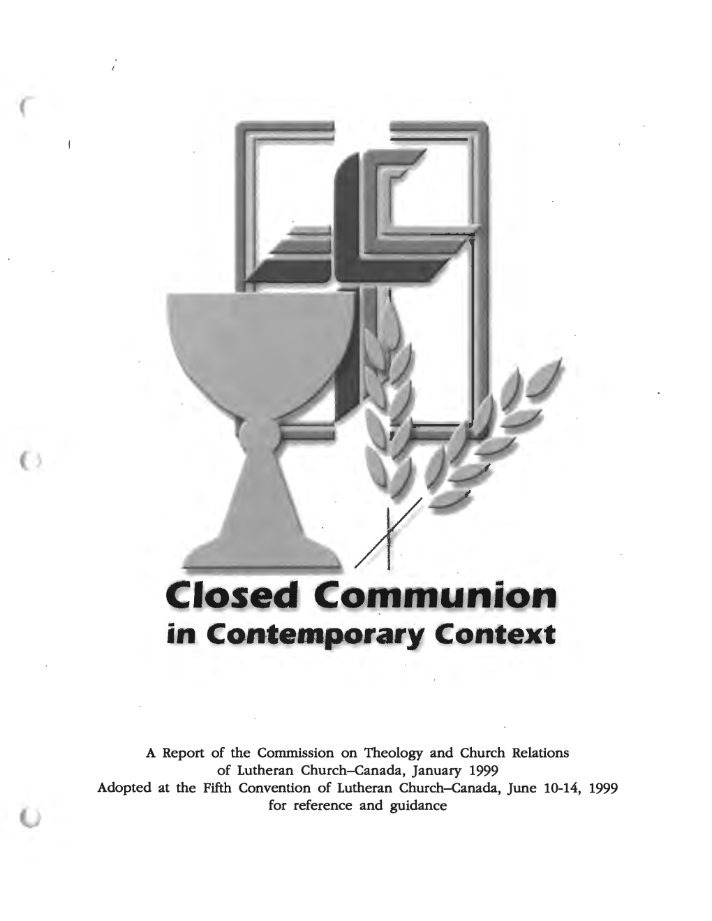 THE SACRAMENT of UNITY in a DIVIDED CHRISTENDOM: Closed Communion in Contemporary Context