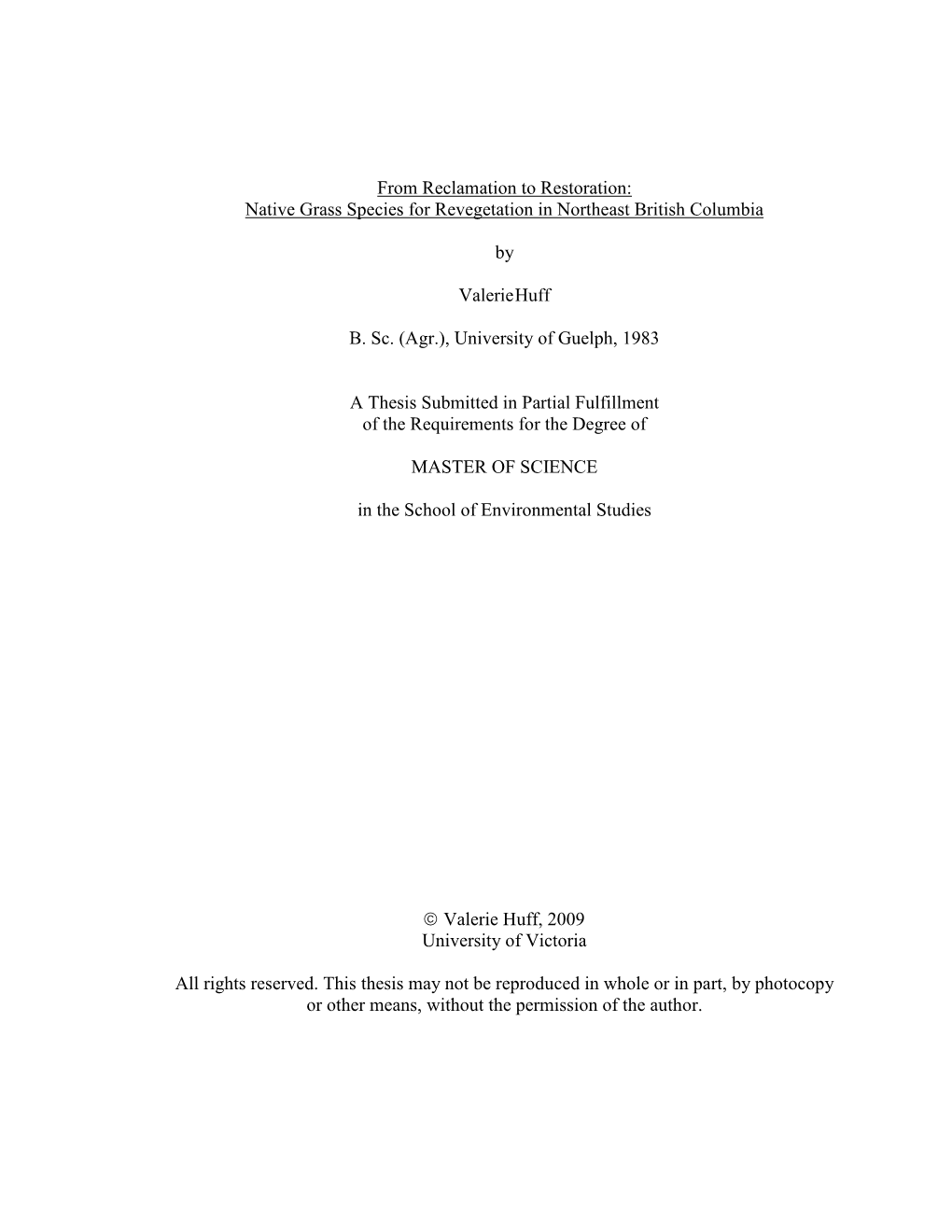 From Reclamation to Restoration: Native Grass Species for Revegetation in Northeast British Columbia by Valerie Huff B