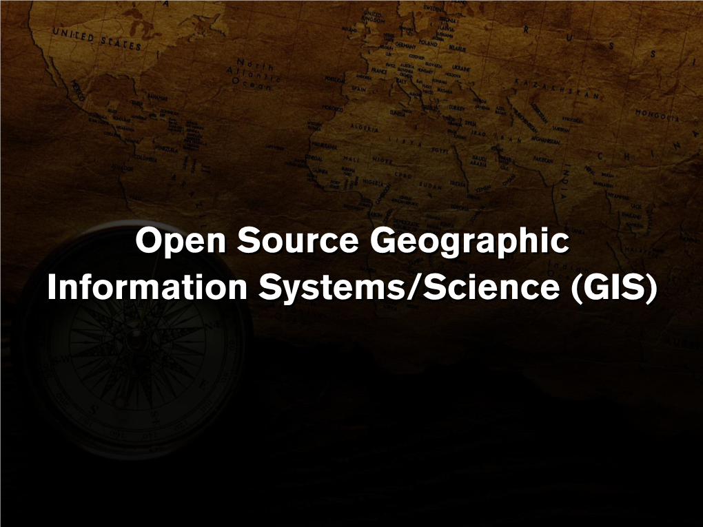 Open Source Geographic Information Systems/Science (GIS)