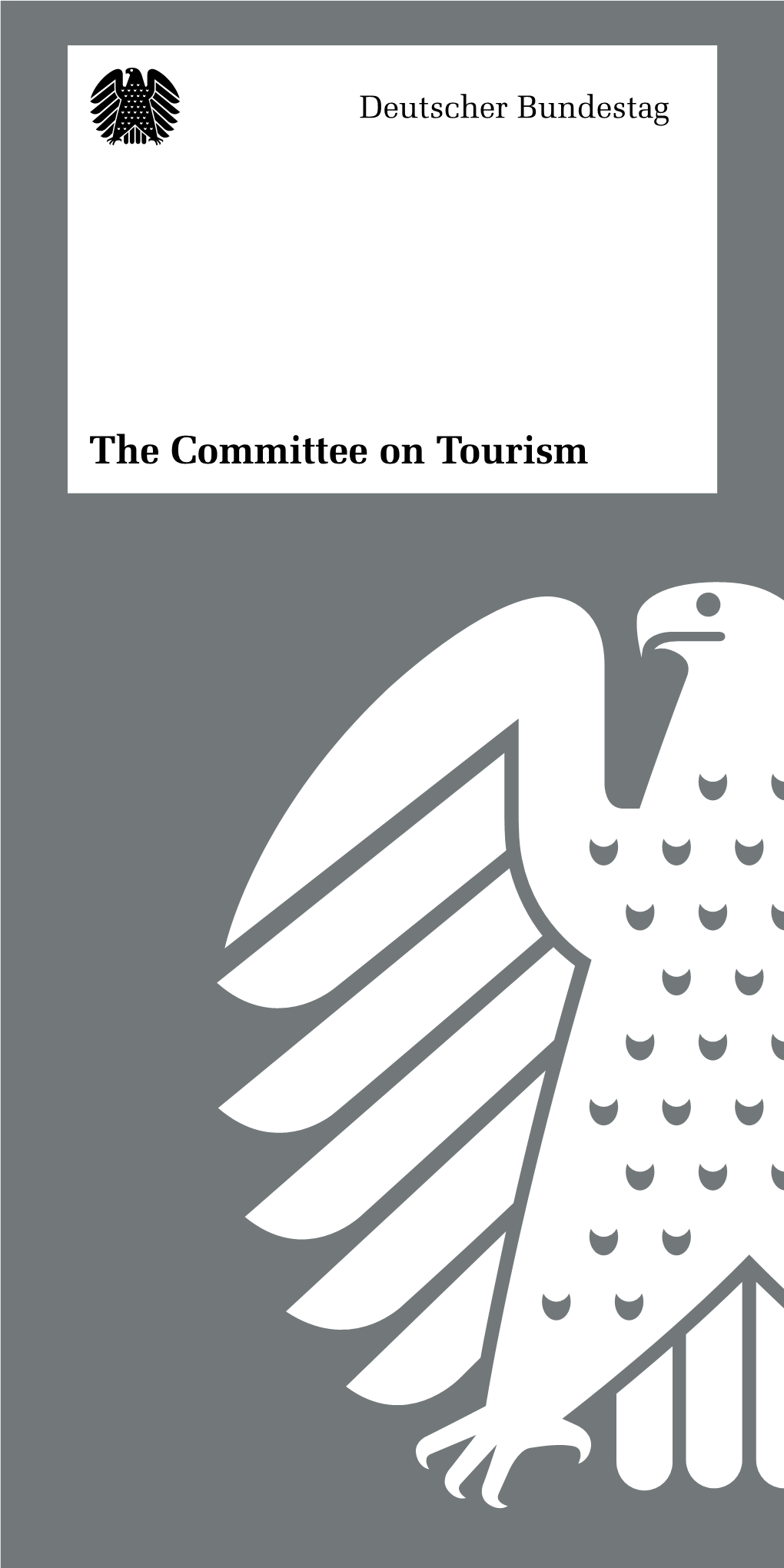 The Committee on Tourism 2 “Every Year, More and More People Spend Their Holidays in Germany