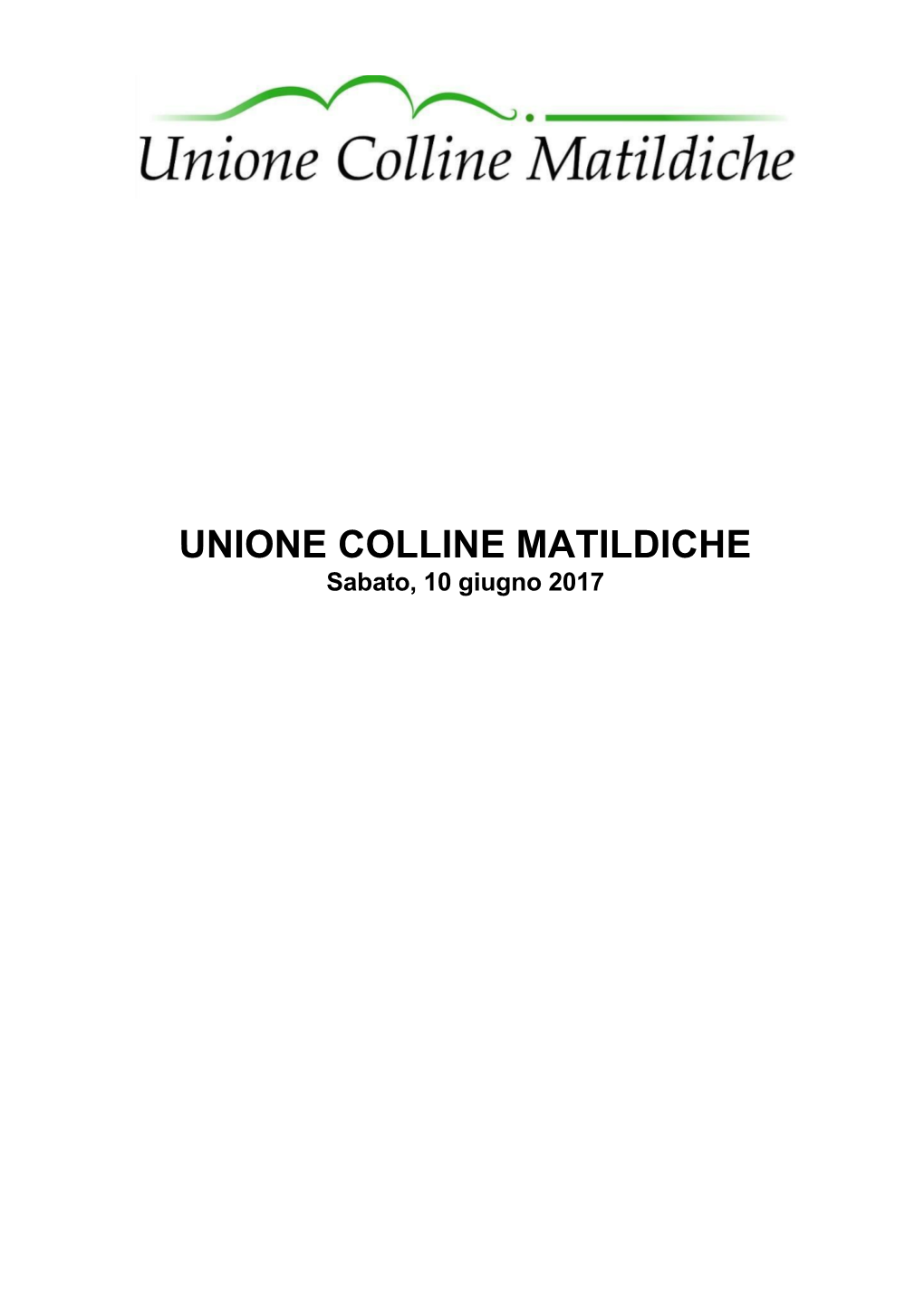 UNIONE COLLINE MATILDICHE Sabato, 10 Giugno 2017 UNIONE COLLINE MATILDICHE Sabato, 10 Giugno 2017