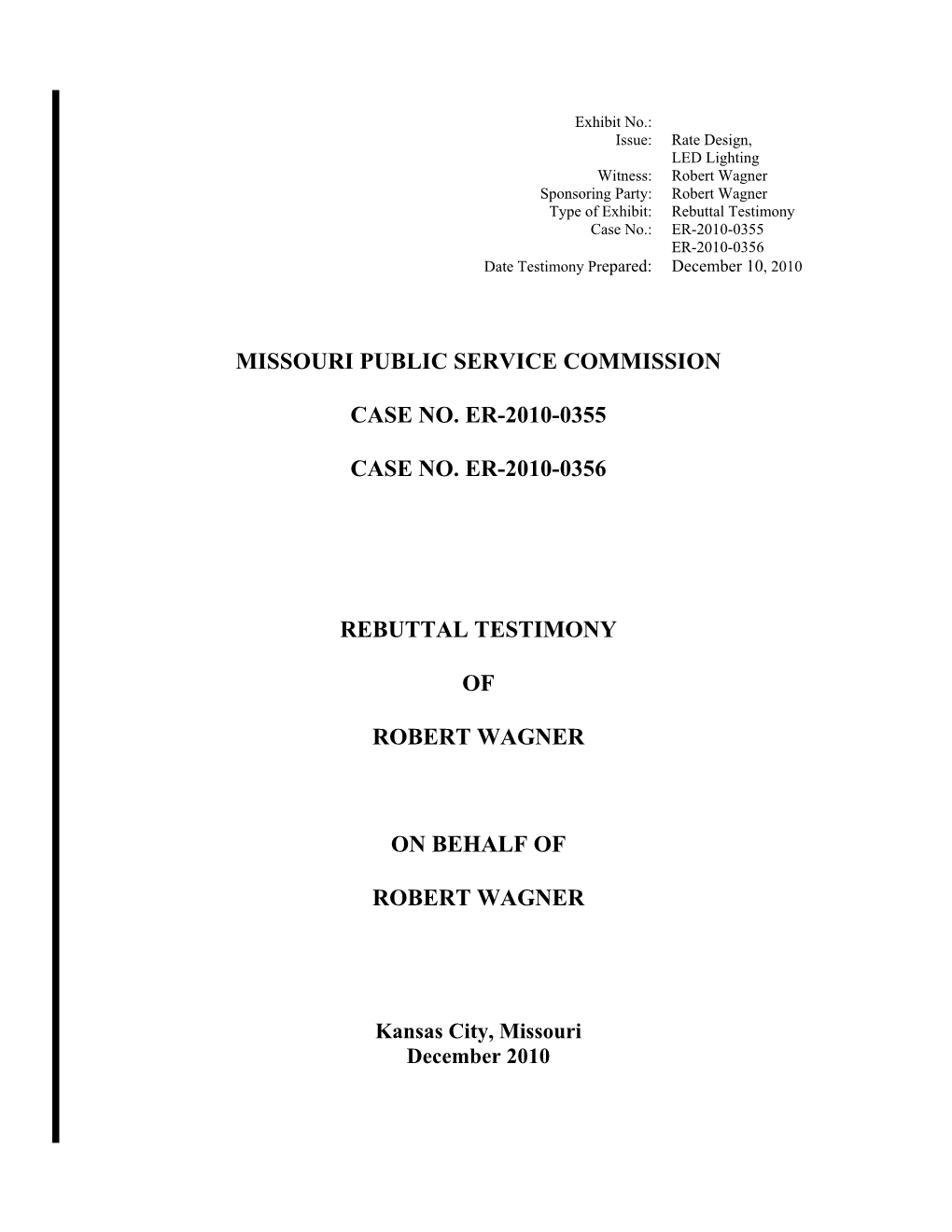 Rebuttal Testimony Case No.: ER-2010-0355 ER-2010-0356 Date Testimony Prepared: December 10, 2010