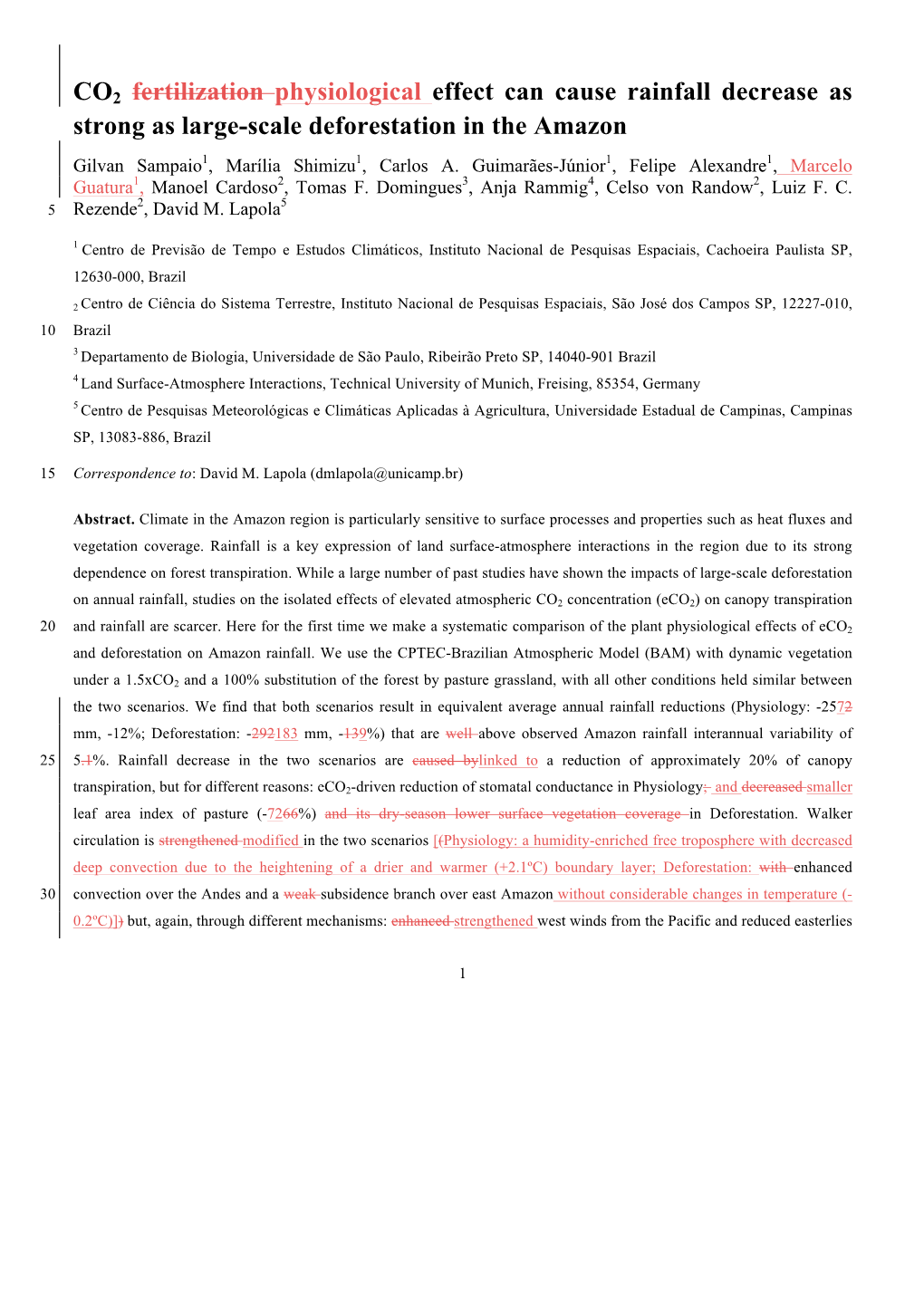 CO2 Fertilization Physiological Effect Can Cause Rainfall Decrease As Strong As Large-Scale Deforestation in the Amazon Gilvan Sampaio1, Marília Shimizu1, Carlos A