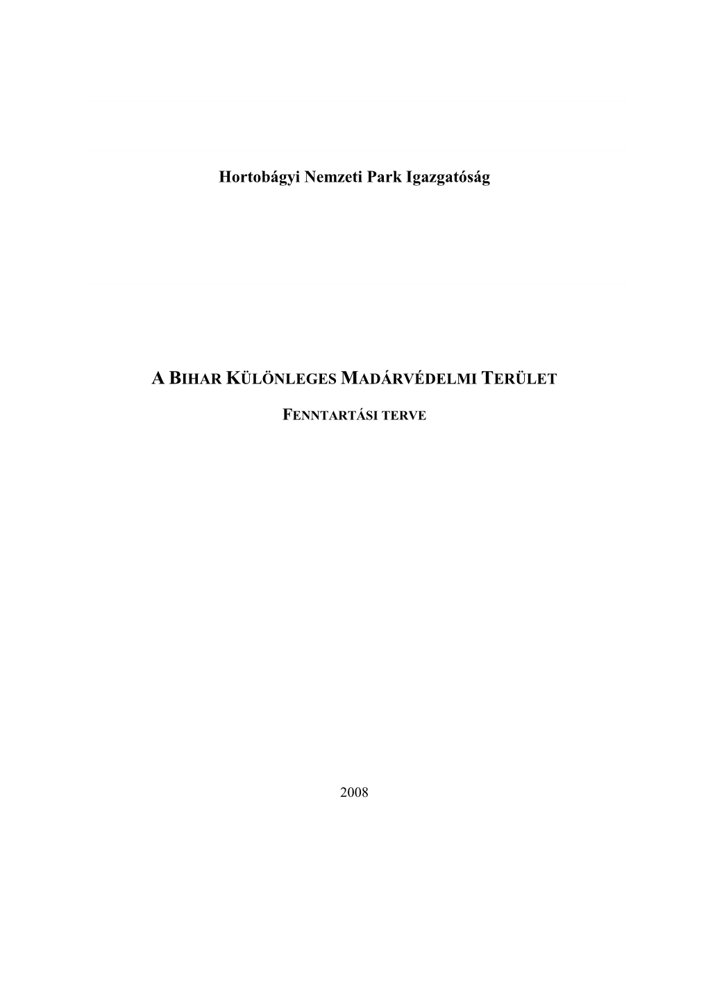 Bihari-Sík Tájvédelmi Körzet (17.241,64 Hektár) Bihari-Legelő Természetvédelmi Terület (616,08 Ha) Ex Lege (506,80 Ha)