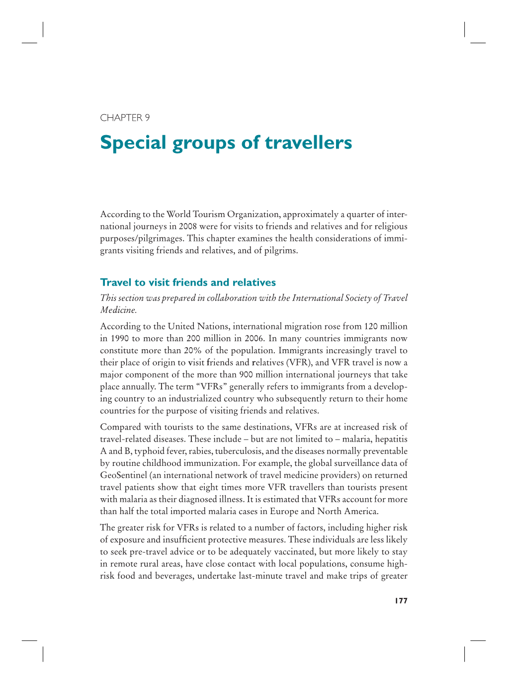 Special Groups of Travellers