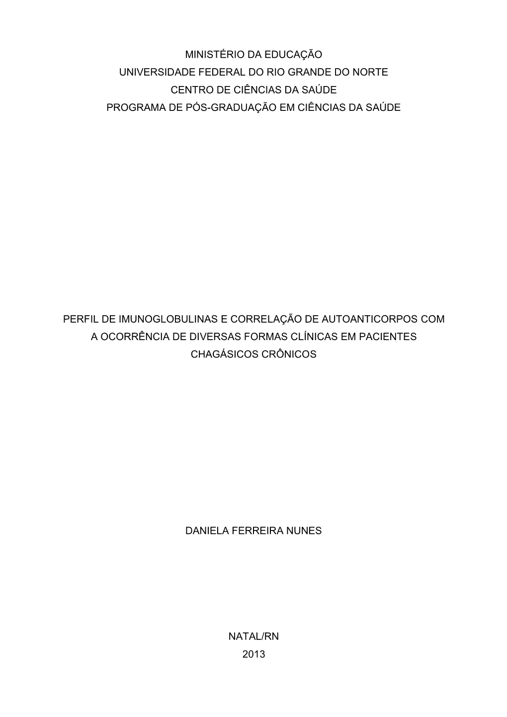 Ministério Da Educação Universidade Federal Do Rio Grande Do Norte Centro De Ciências Da Saúde Programa De Pós-Graduação Em Ciências Da Saúde