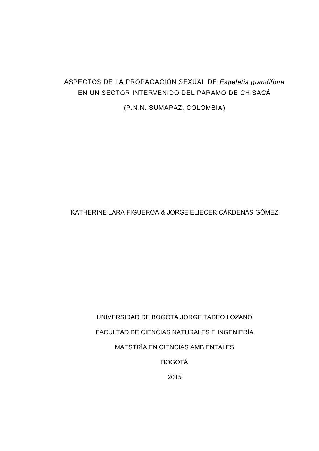 ASPECTOS DE LA PROPAGACIÓN SEXUAL DE Espeletia Grandiflora EN UN SECTOR INTERVENIDO D EL PAR AMO DE CHISACÁ