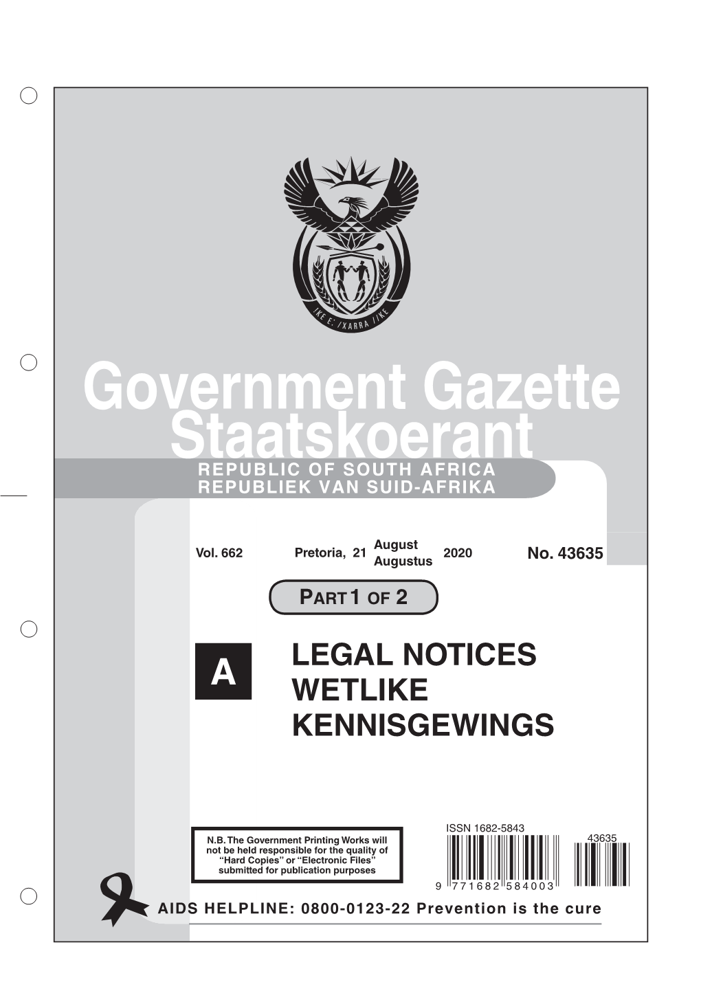 Government Gazette Staatskoerant REPUBLIC of SOUTH AFRICA REPUBLIEK VAN SUID-AFRIKA LEGAL NOTICES WETLIKE KENNISGEWINGS A