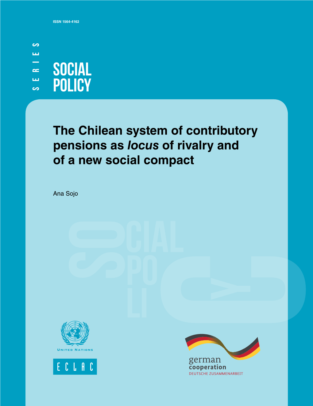 The Chilean System of Contributory Pensions As Locus of Rivalry and of a New Social Compact