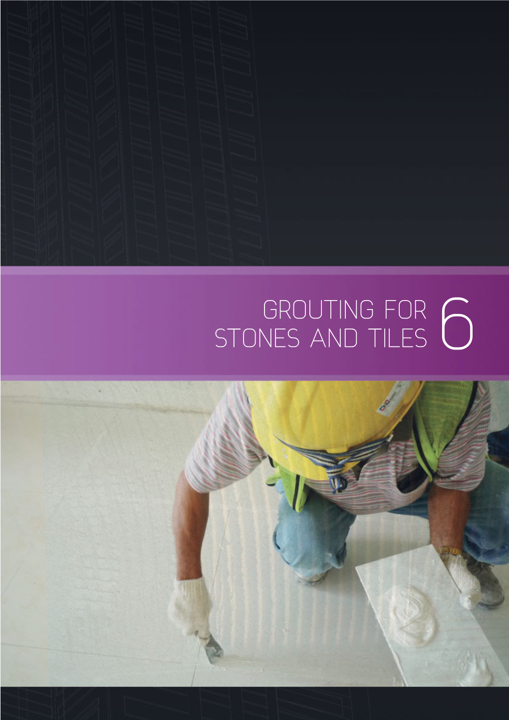 Grouting for Stones and Tiles 6 46 • Good Industry Practices