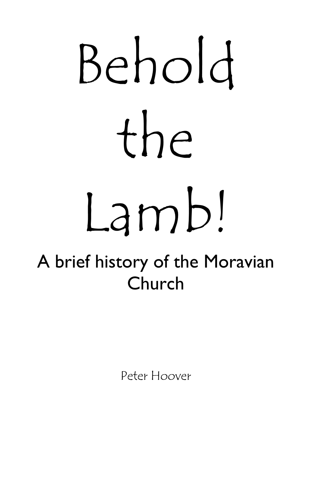 Behold the Lamb! a Brief History of the Moravian Church