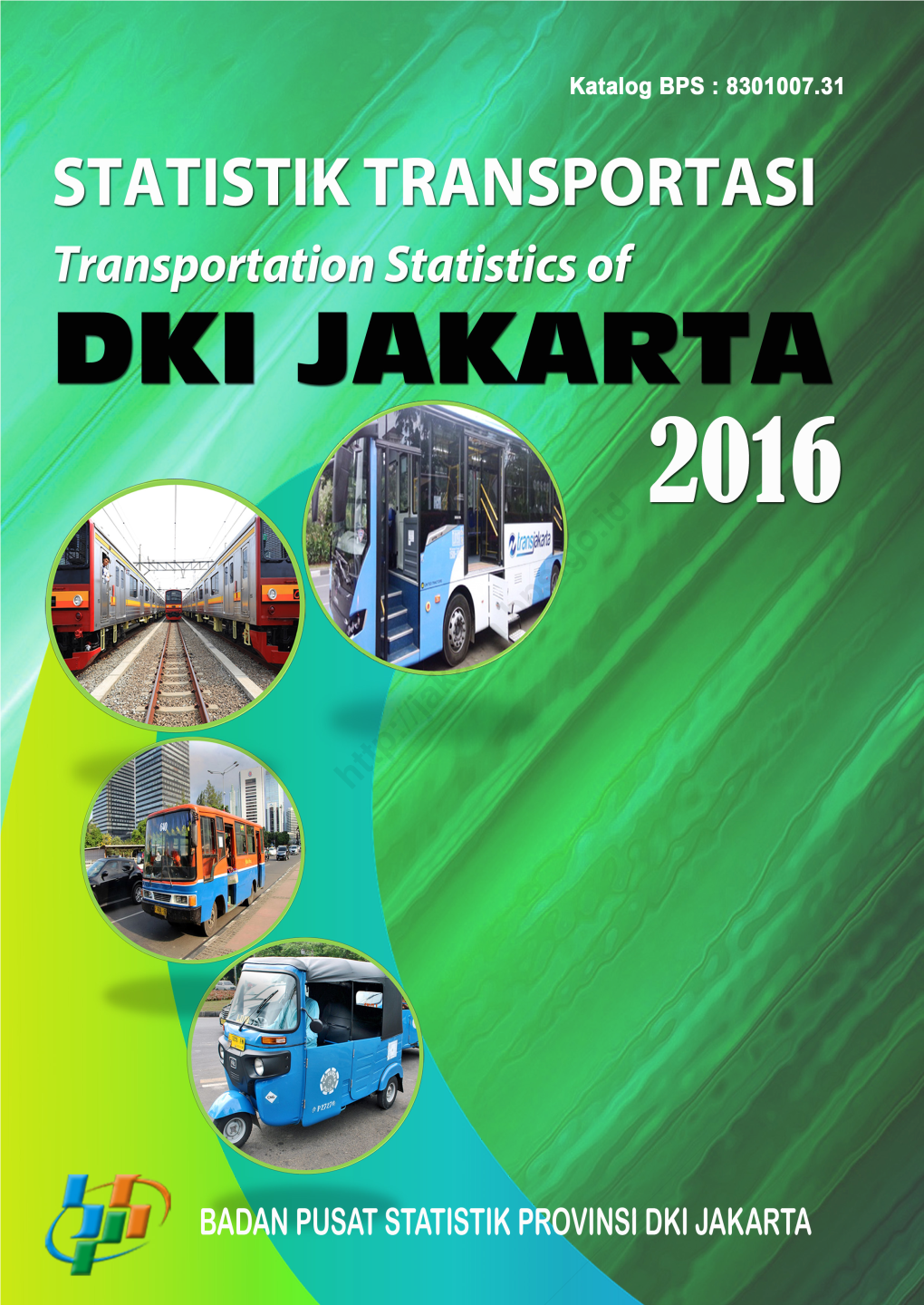 Statistik Transportasi Dki Jakarta 2016 Transportation Statistics of Dki Jakarta 2016