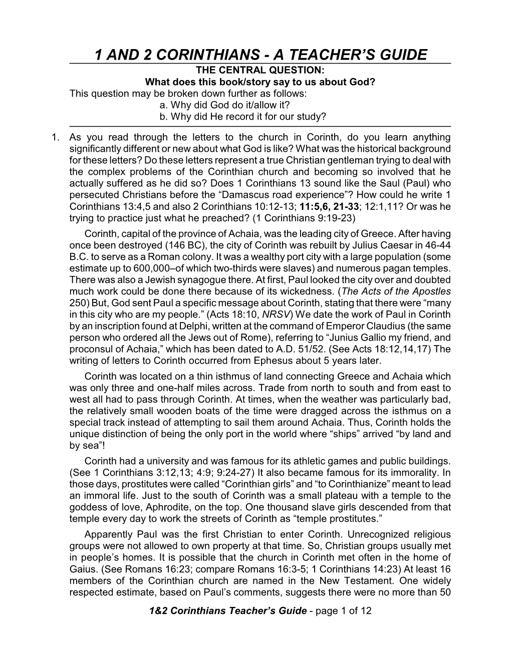 1 and 2 CORINTHIANS - a TEACHER’S GUIDE the CENTRAL QUESTION: What Does This Book/Story Say to Us About God? This Question May Be Broken Down Further As Follows: A