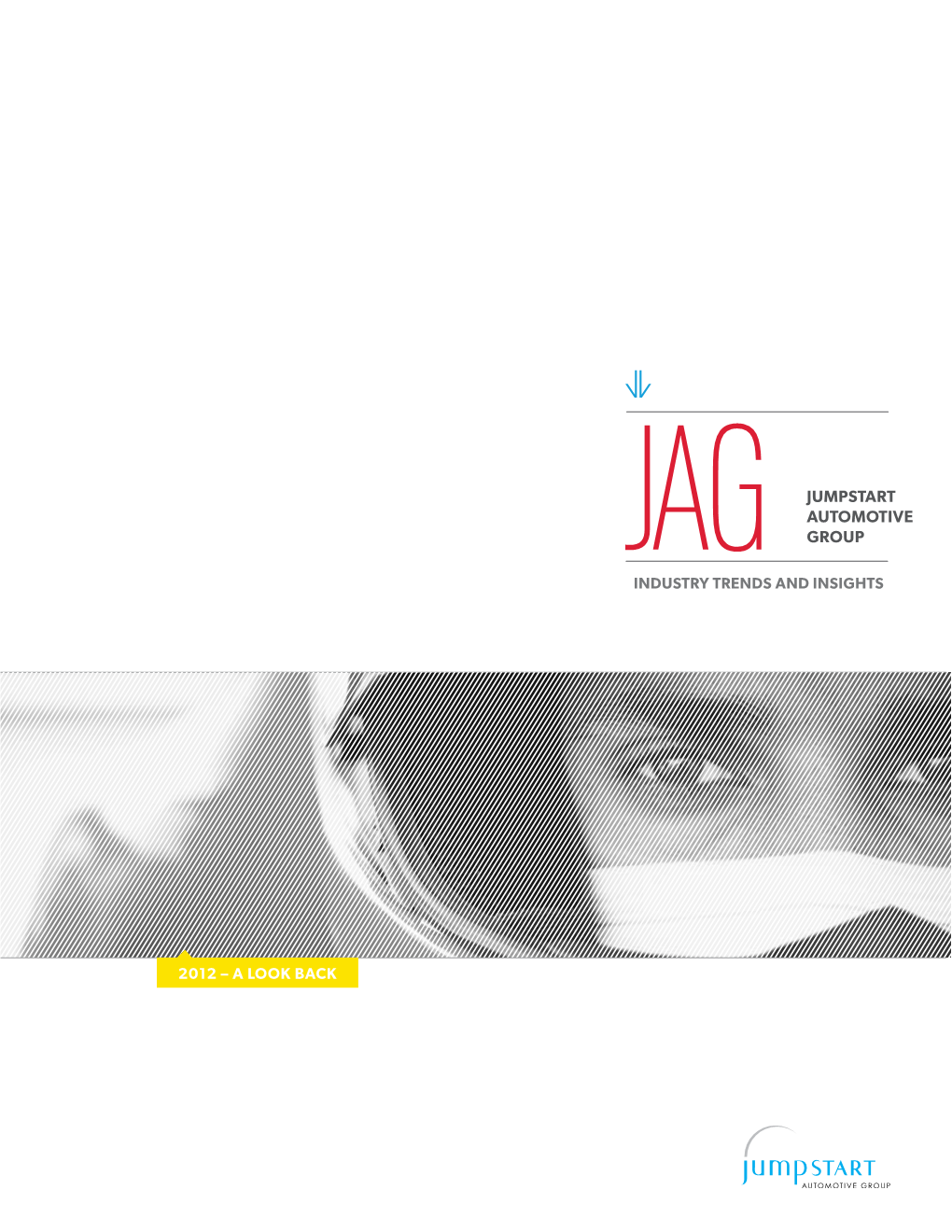 Industry Trends and Insights JAG Jumpstart Automotive Group 2012