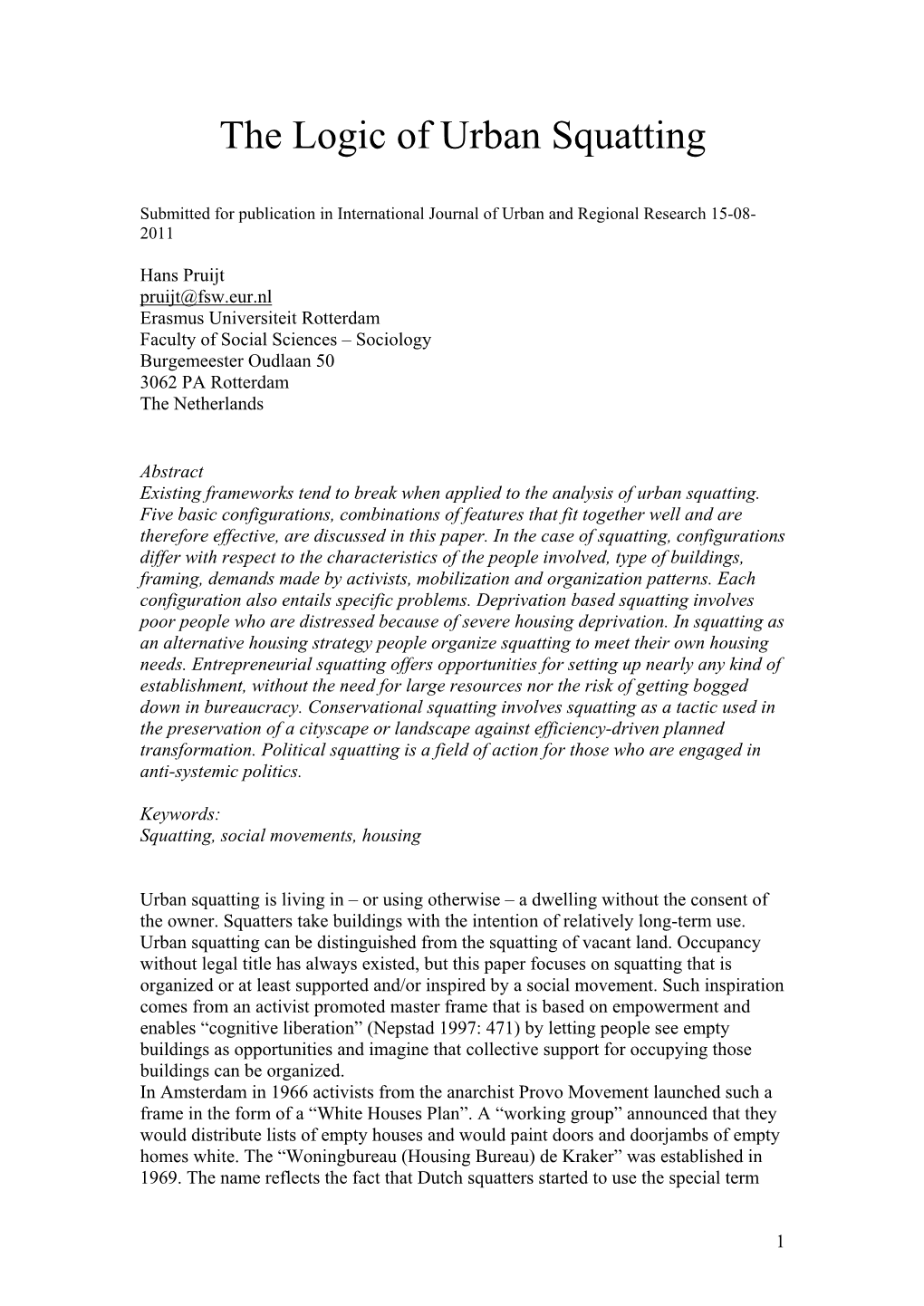 Squatting in Europe Can Be Seen As Flowing Forth from Organized Squatting in the 1960S, but Squatting Is Not Dependent on a Climate of Countercultural Upheaval