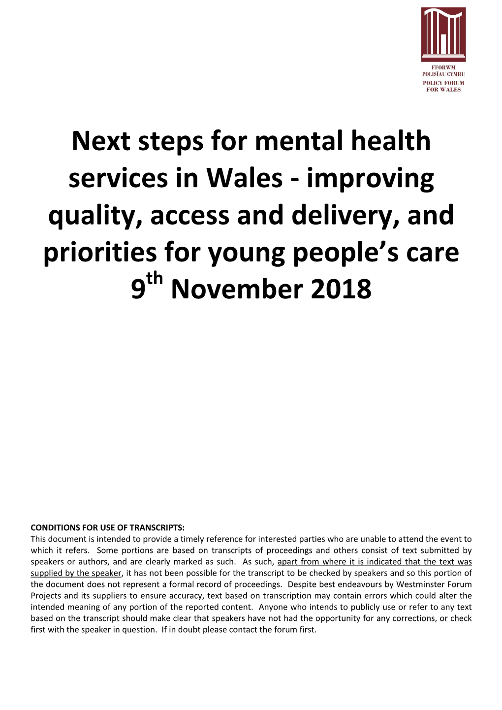 Next Steps for Mental Health Services in Wales - Improving Quality, Access and Delivery, and Priorities for Young People’S Care 9Th November 2018