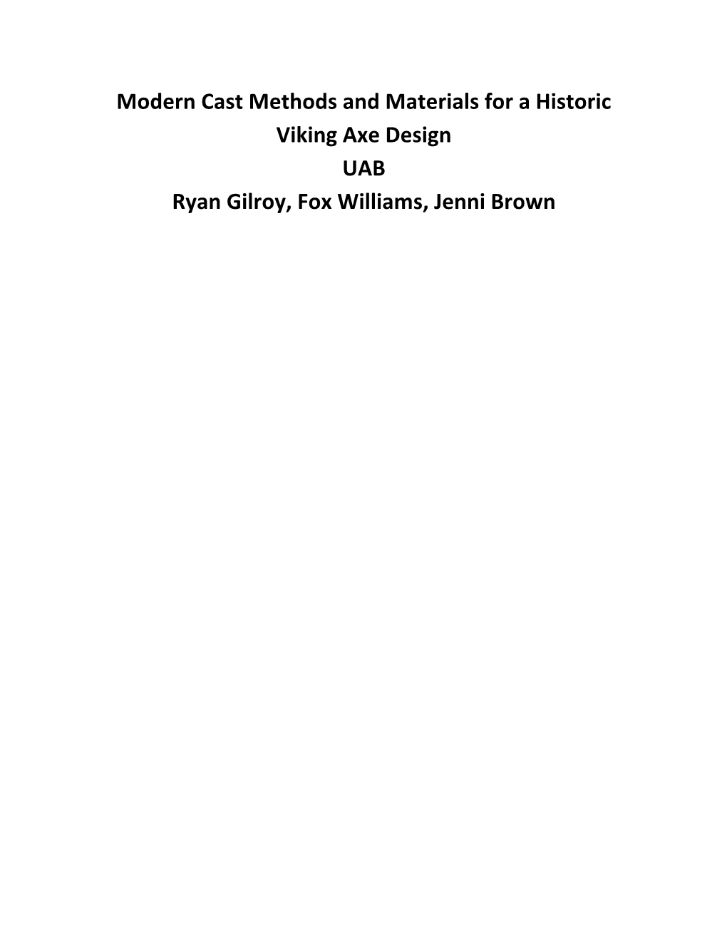 Modern Cast Methods and Materials for a Historic Viking Axe Design UAB Ryan Gilroy, Fox Williams, Jenni Brown