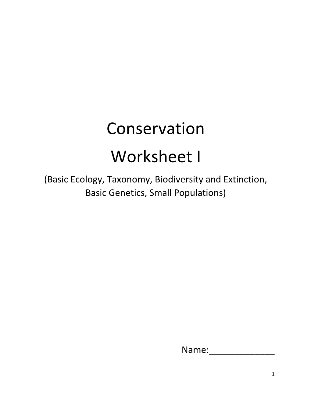 Conservation Worksheet I (Basic Ecology, Taxonomy, Biodiversity and Extinction, Basic Genetics, Small Populations)