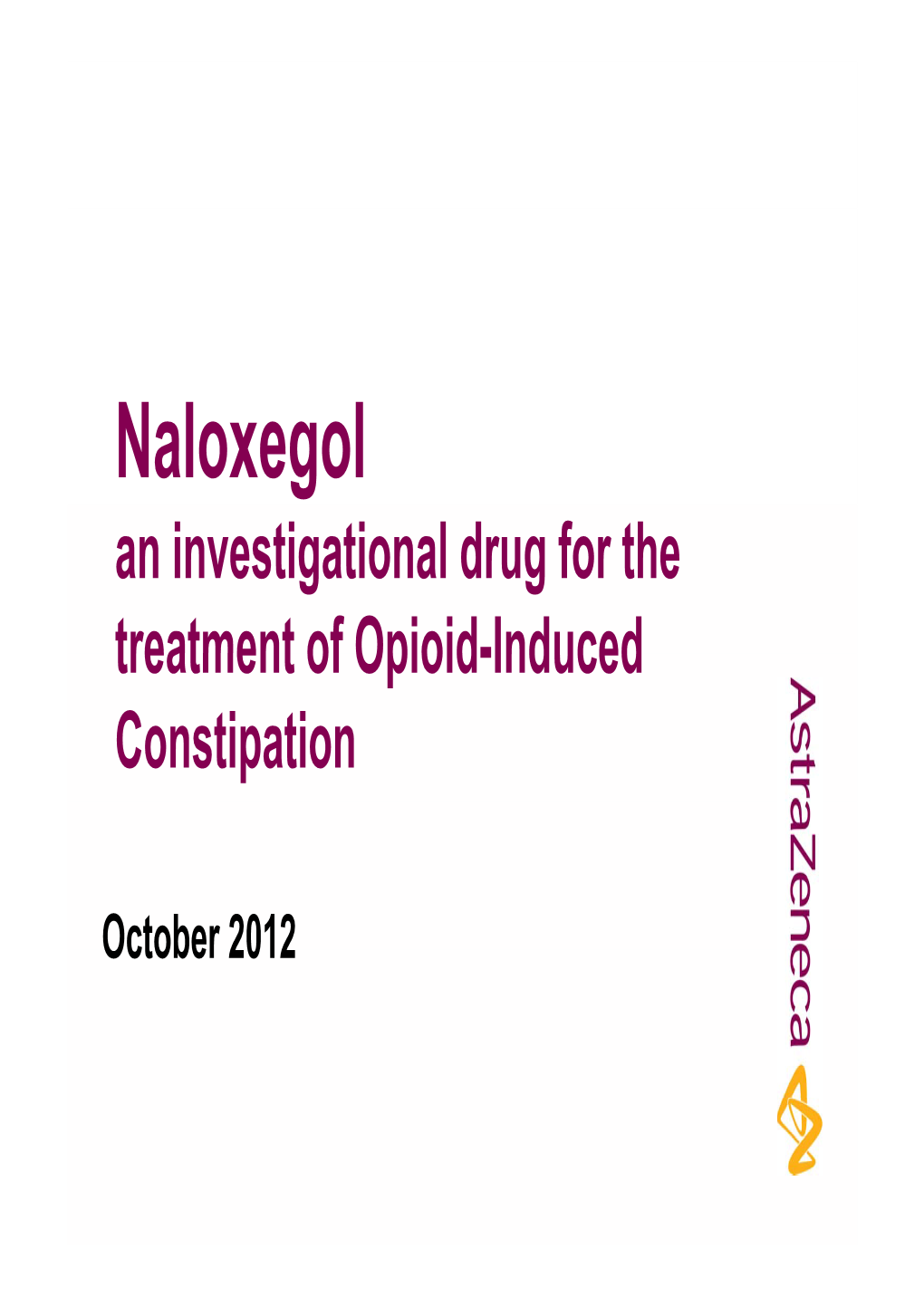 Naloxegol an Investigational Drug for the Treatment of Opioid -Induced Constipation