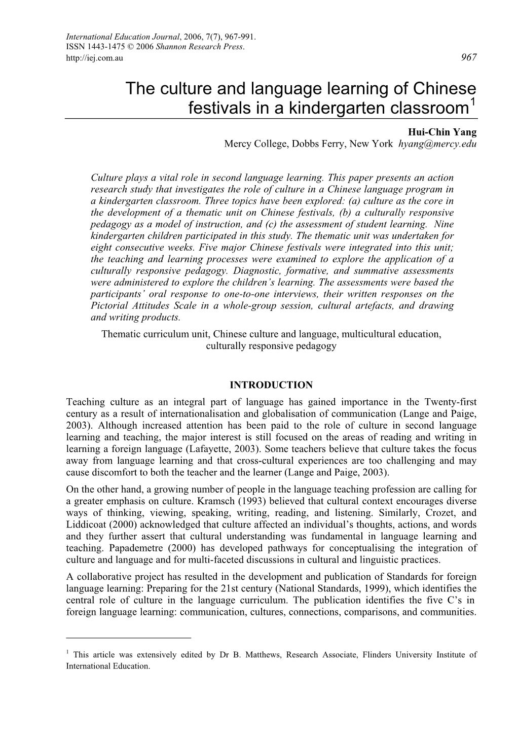 The Culture and Language Learning of Chinese Festivals in a Kindergarten Classroom1 Hui-Chin Yang Mercy College, Dobbs Ferry, New York Hyang@Mercy.Edu