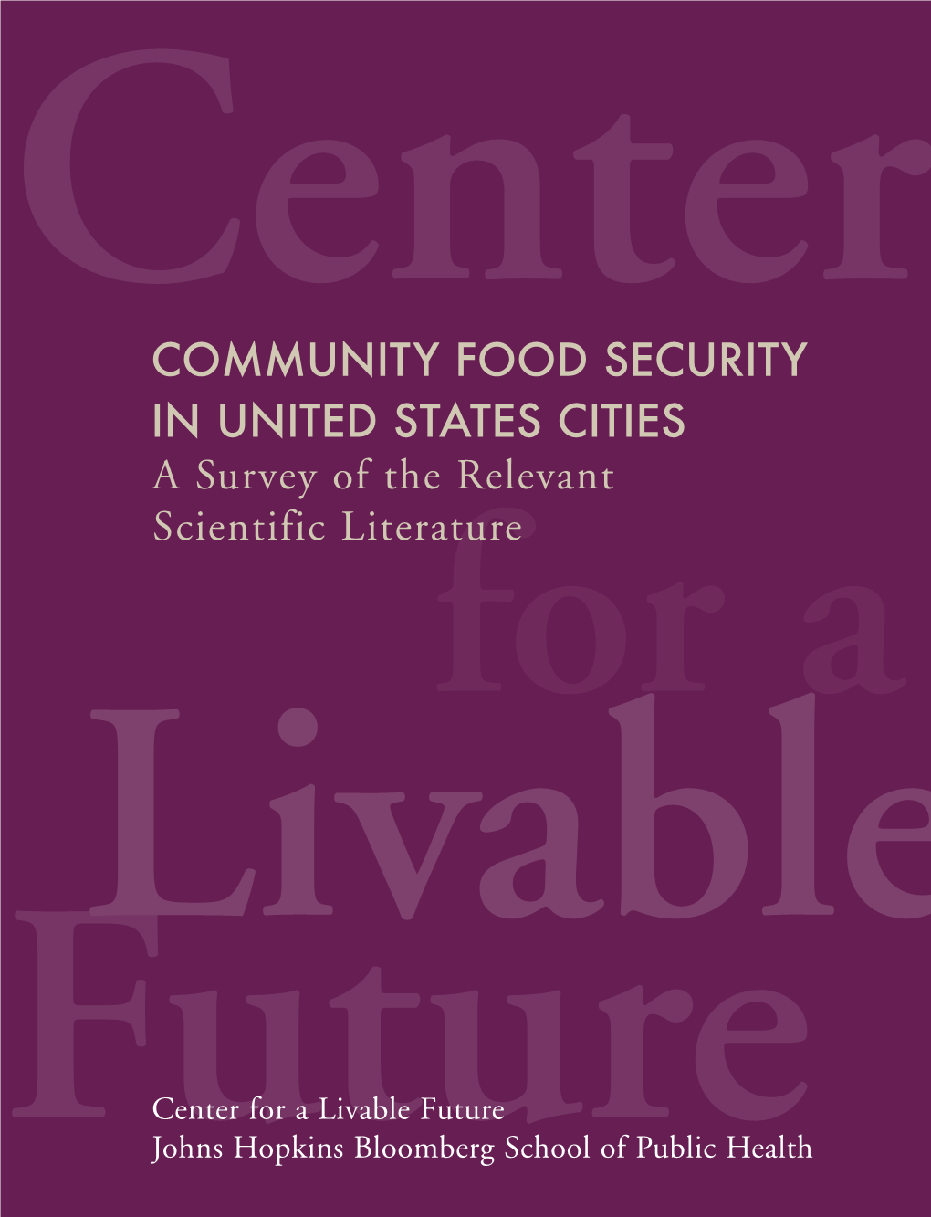 COMMUNITY FOOD SECURITY in UNITED STATES CITIES a Survey of the Relevant Scientific Literaturfore a Livable