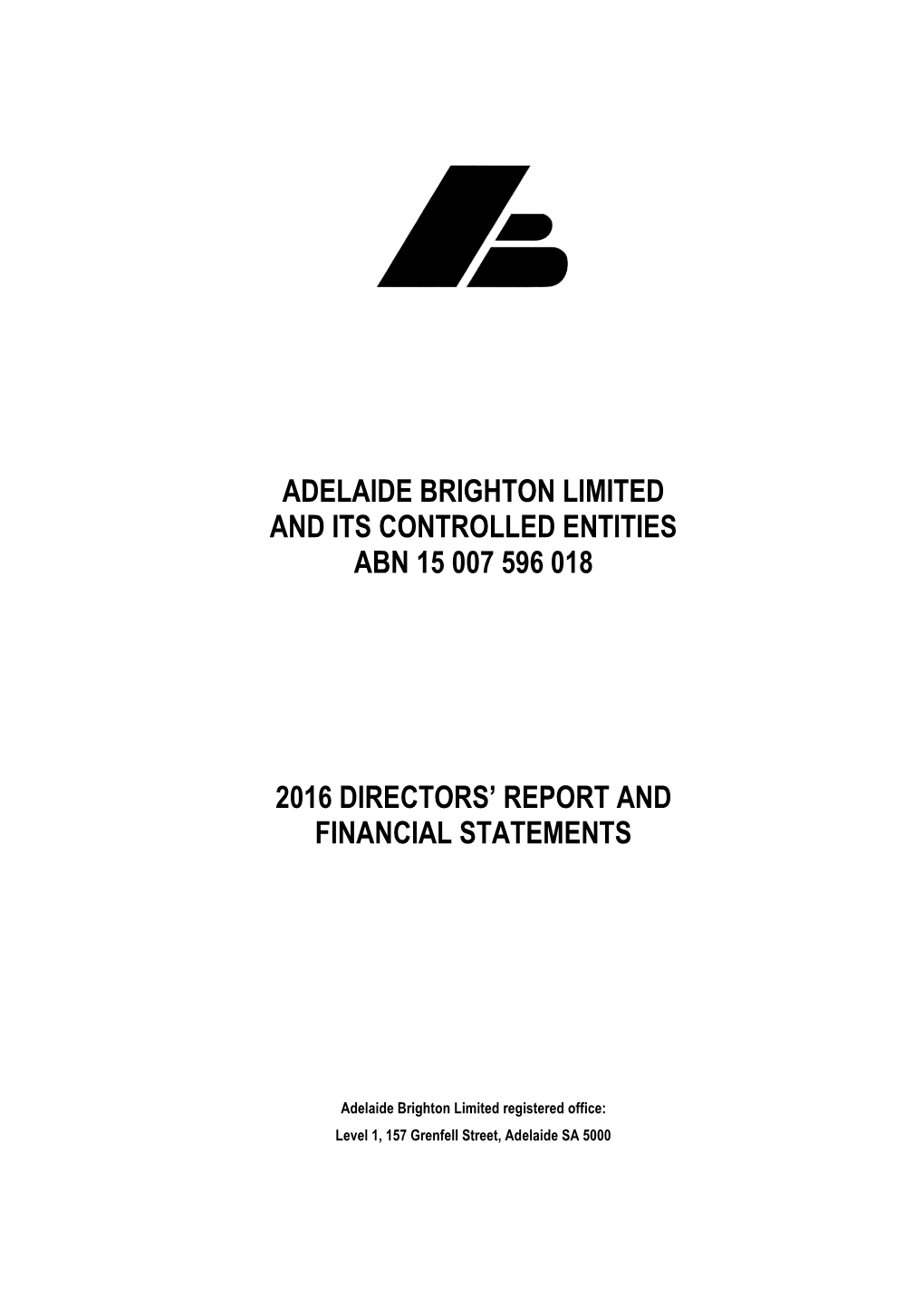Adelaide Brighton Limited and Its Controlled Entities Abn 15 007 596 018