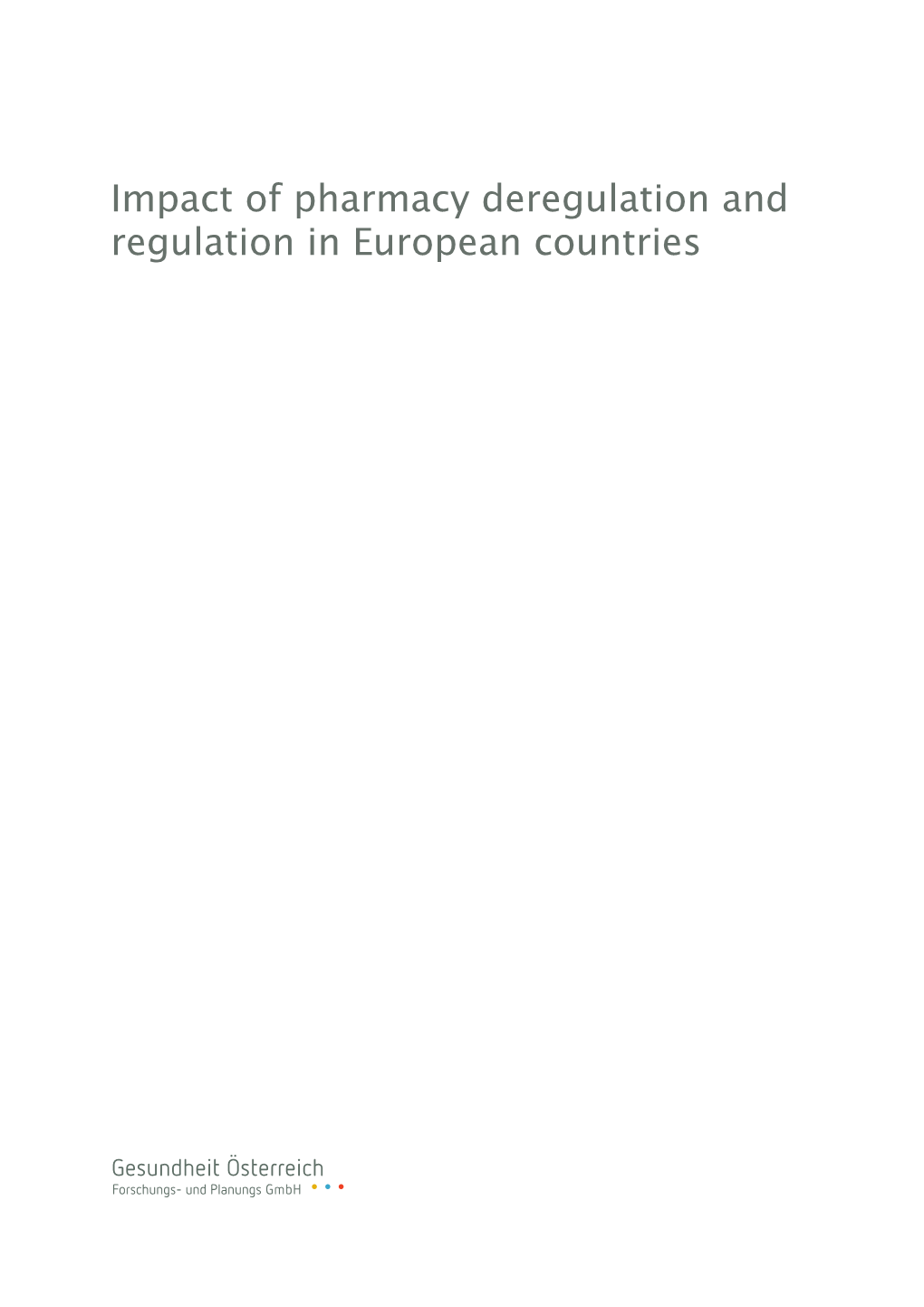 Impact of Pharmacy Deregulation and Regulation in European Countries