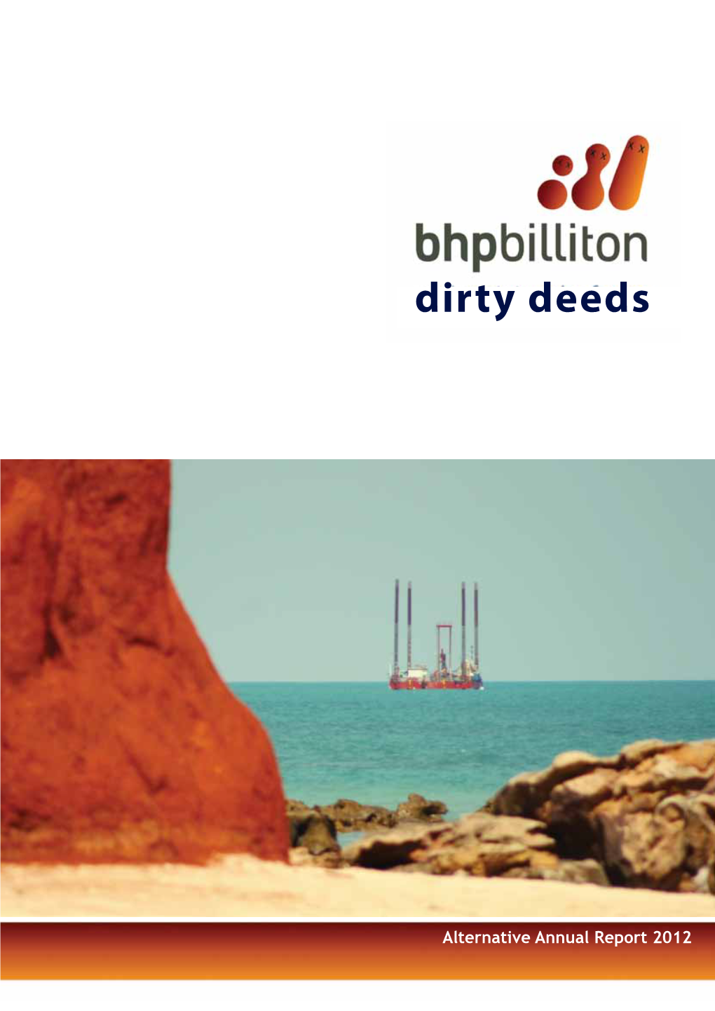 BHP "Dirty Deeds" Alternative Annual Report