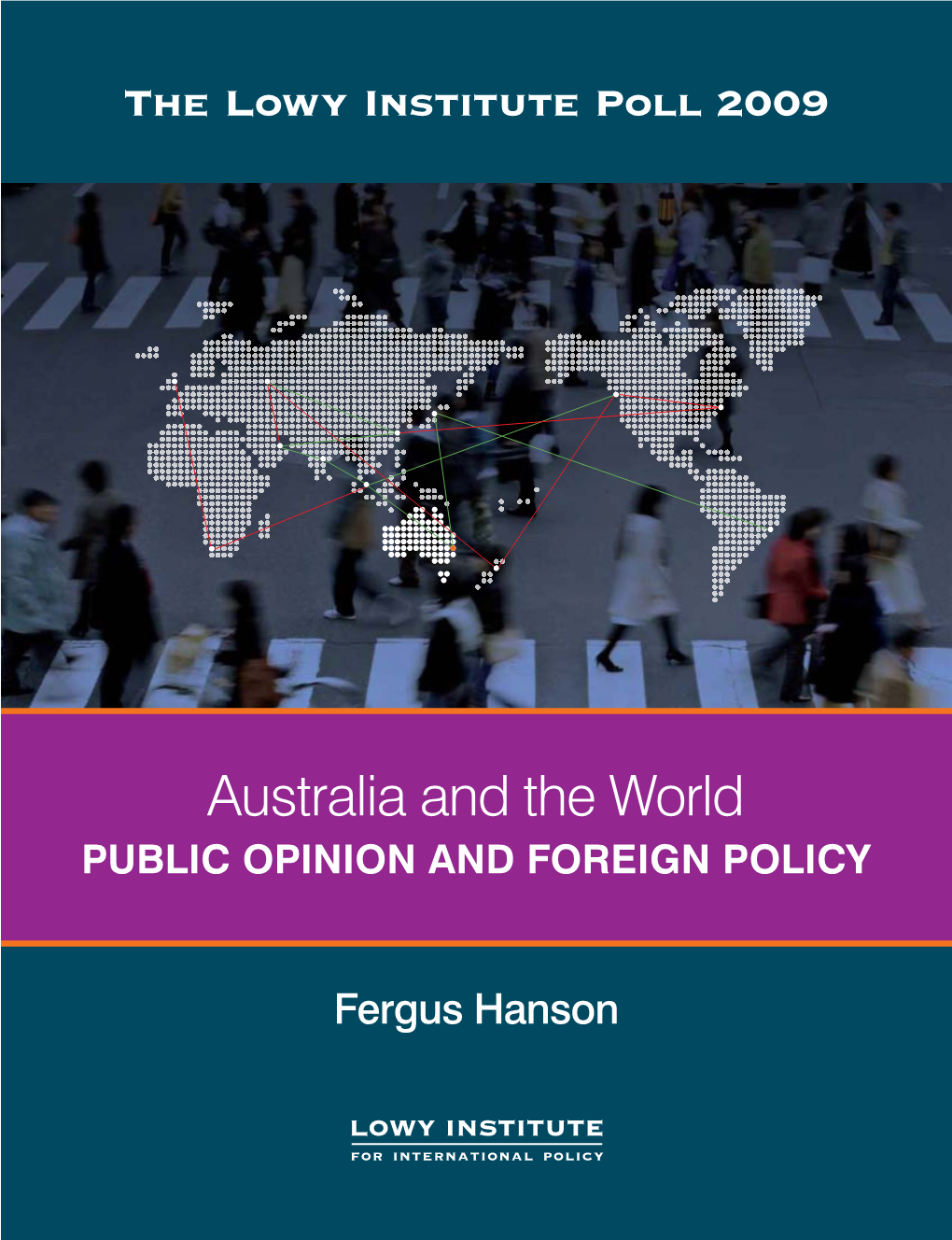 Australia and the World PUBLIC OPINION and FOREIGN POLICY