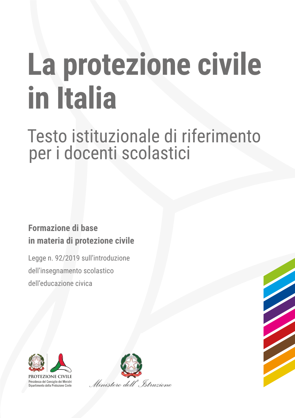 La Protezione Civile in Italia Testo Istituzionale Di Riferimento Per I Docenti Scolastici