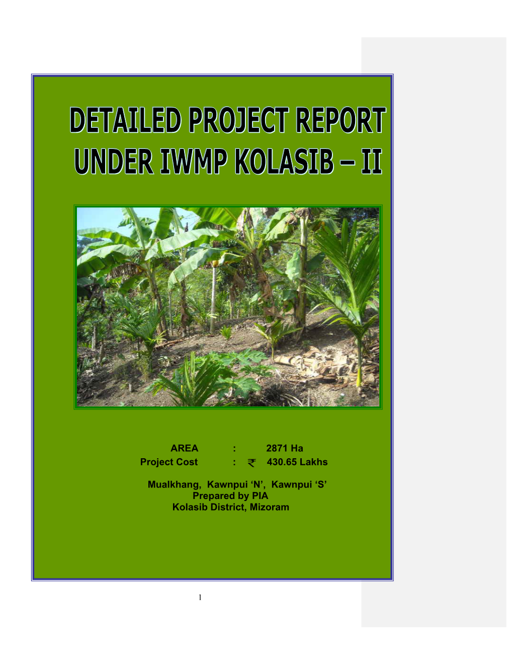 AREA : 2871 Ha Project Cost : 430.65 Lakhs Mualkhang, Kawnpui 'N
